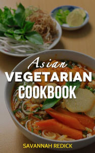 Title: Cookbook: Asian Vegetarian, Author: Savannah Redick