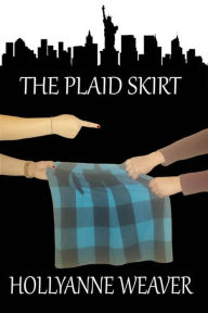 Title: The Plaid Skirt, Author: HollyAnne Weaver