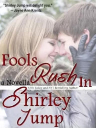 Title: Fools Rush In - novella, Author: Shirley Jump