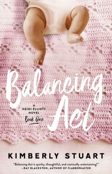 Balancing Act (Heidi Elliott Series, #1)