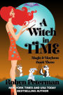 A Witch in Time (Magic & Mayhem #3)