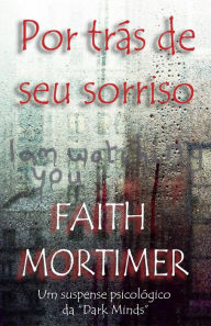 Title: Por trás de seu sorriso, Author: Faith Mortimer