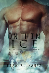 Title: On Thin Ice (The Baltimore Banners, #8), Author: Lisa B. Kamps