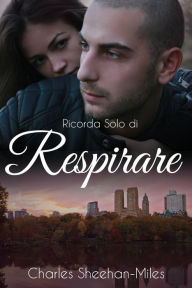 Title: Ricorda Solo di Respirare, Author: Charles Sheehan-Miles