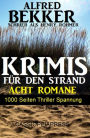 Krimis für den Strand - Acht Romane, 1000 Seiten Thriller Spannung