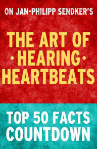 Title: The Art of Hearing Heartbeats: Top 50 Facts Countdown, Author: TK Parker