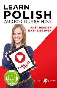 Title: Learn Polish - Easy Reader Easy Listener Parallel Text - Polish Audio Course No. 2 (Learn Polish Audio & Reading, #2), Author: Polyglot Planet