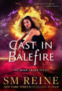 Cast in Balefire (The Mage Craft Series, #4)