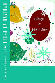 Title: Llega la Navidad, Author: Patricia González