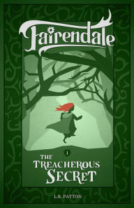 Title: The Treacherous Secret (Fairendale), Author: L.R. Patton