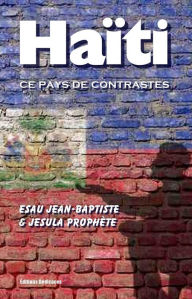 Title: Haïti, ce pays de contrastes, Author: Esau Jean-Baptiste