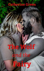 Title: The Wolf and the Fairy (Gothic Fiction), Author: Catherine Green