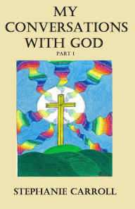 Title: My Conversations with God Book 1, Author: Stephanie Carroll