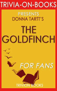 Title: The Goldfinch by Donna Tartt (Trivia-on-Books), Author: Trivion Books