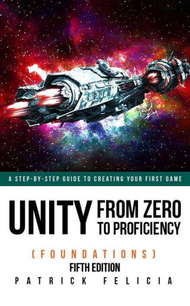 Unity from Zero to Proficiency (Foundations) Fifth Edition