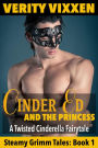 Cinder Ed and the Princess: A Twisted Cinderella Fairy Tale (Steamy Grimm Tales, #1)