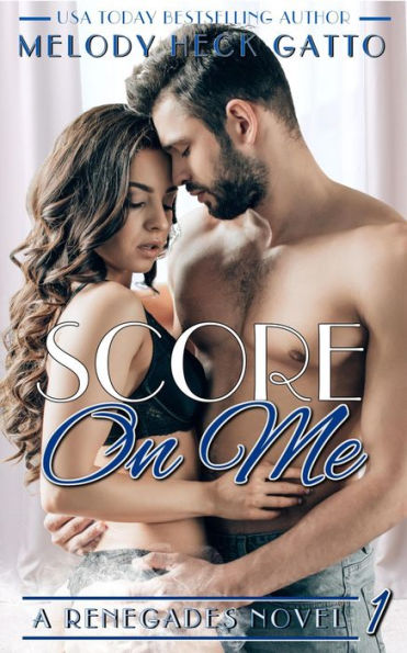 Score On Me (The Renegades (Hockey Romance), #1)