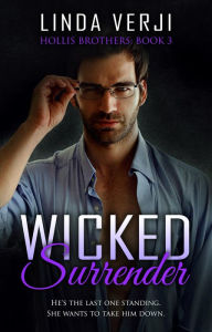 Title: Wicked Surrender (Hollis Brothers, #3), Author: Linda Verji