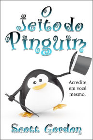 Title: O Jeito do Pinguim, Author: Scott Gordon