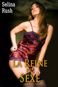 Title: La Reine du Sexe (L'Ascension de Melissa, #5), Author: Selina Rush