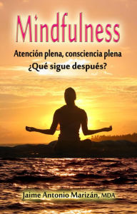 Title: Mindfulness, Author: Jaime Antonio Marizán