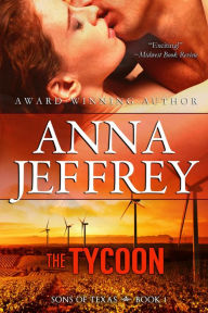 Title: The Tycoon (The Sons of Texas, #1), Author: Anna Jeffrey