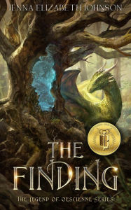 Title: The Finding: An Epic Fantasy Dragon Adventure (The Legend of Oescienne, #1), Author: Jenna Elizabeth Johnson