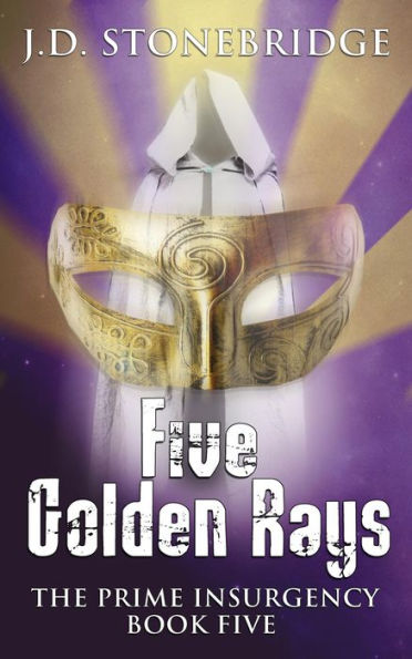 Five Golden Rays (The Prime Insurgency Series, #5)