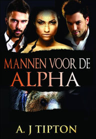 Title: Mannen voor de Alpha, Author: AJ Tipton