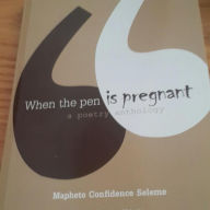 Title: When the pen is pregnant, Author: Confidence Seleme