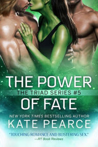 Title: The Power of Fate (Triad Series #5), Author: Kate Pearce