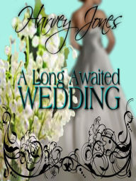 Title: A Long Awaited Wedding, Author: Harvey Jones