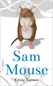 Title: Sam Mouse, Author: Craig Turner