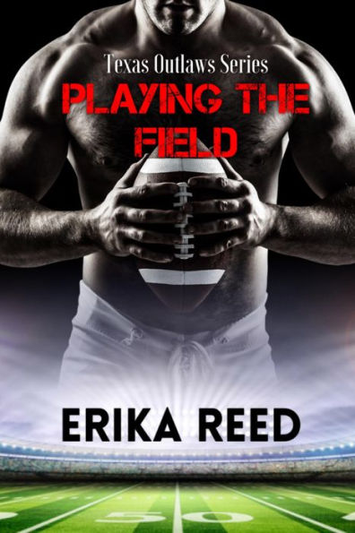 Playing The Field (Texas Outlaws Series)