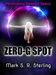 Title: Zero-G Spot, Author: Mark S. R. Sterling