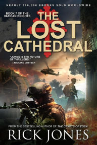 Title: The Lost Cathedral (The Vatican Knights, #7), Author: Rick Jones