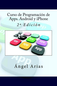 Title: Curso de Programación de Apps. Android y iPhone, Author: Ángel Arias