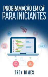 Title: Programação em C# para iniciantes, Author: Troy Dimes