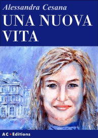 Title: Una nuova vita, Author: Alessandra Cesana