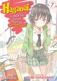 Title: Haganai: I Don't Have Many Friends Vol. 7, Author: Yomi Hirasaka