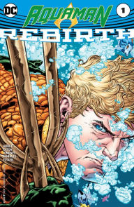 Title: Aquaman: Rebirth (2016) #1, Author: Dan Abnett