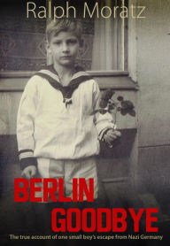 Title: Berlin Goodbye, Author: Ralph Moratz