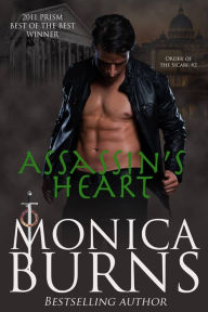Title: Assassin's Heart (Order of the Sicari, #2), Author: Monica Burns