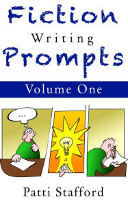Title: Fiction Writing Prompts Vol. 1, Author: Patti Stafford