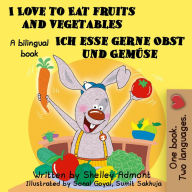 Title: I Love to Eat Fruits and Vegetables Ich esse gerne Obst und Gemüse: English German Bilingual Edition (English German Bilingual Collection), Author: Shelley Admont