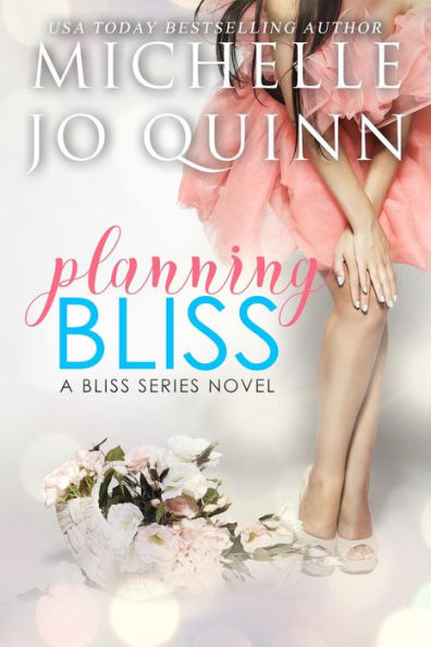 Planning Bliss (Bliss Series, #1)
