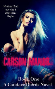 Title: Carson Manor, Author: Candace Dowds