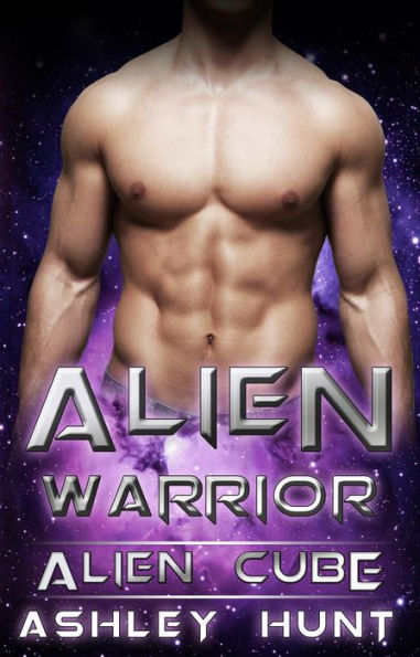 Alien Romance: Alien Warrior A SciFi (Science Fiction) Alien Warrior Invasion Abduction Romance (Alien Cube, #1)