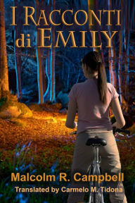 Title: I Racconti di Emily, Author: Malcolm R. Campbell