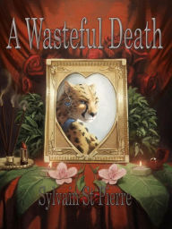 Title: A Wasteful Death (Death by Predation, #1), Author: Sylvain St-Pierre